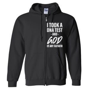 I Took A Dna Test And God Is My Father Full Zip Hoodie