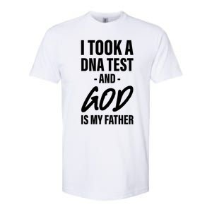 I Took A Dna Test And God Is My Father Softstyle CVC T-Shirt