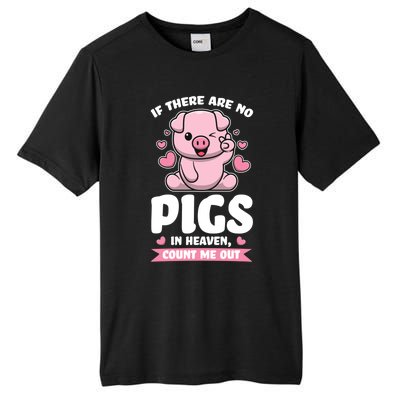 If There Are No Pigs In Heaven Count Me Out Pigs Gift Tall Fusion ChromaSoft Performance T-Shirt