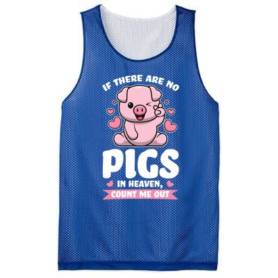 If There Are No Pigs In Heaven Count Me Out Pigs Gift Mesh Reversible Basketball Jersey Tank