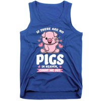 If There Are No Pigs In Heaven Count Me Out Pigs Gift Tank Top