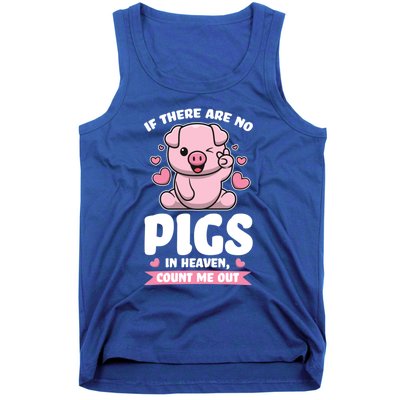 If There Are No Pigs In Heaven Count Me Out Pigs Gift Tank Top