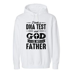 I Took A Dna Test And God Is My Father Design Christian Garment-Dyed Fleece Hoodie