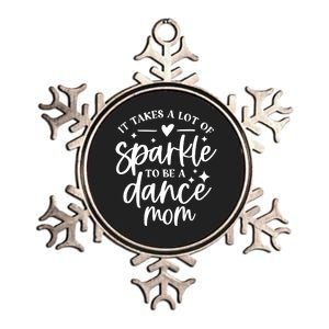 It Takes A Lot Of Sparkle To Be A Dance Mom Funny Gift Metallic Star Ornament