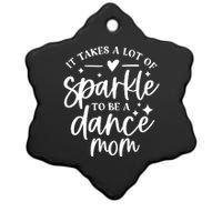 It Takes A Lot Of Sparkle To Be A Dance Mom Funny Gift Ceramic Star Ornament