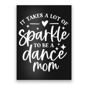 It Takes A Lot Of Sparkle To Be A Dance Mom Funny Gift Poster