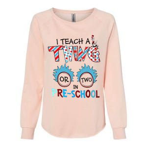 I Teach A Thing Or Two In Pre School Back To School Womens California Wash Sweatshirt