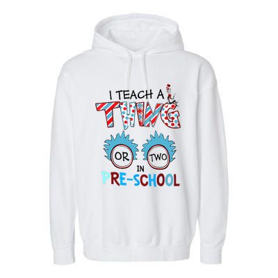 I Teach A Thing Or Two In Pre School Back To School Garment-Dyed Fleece Hoodie