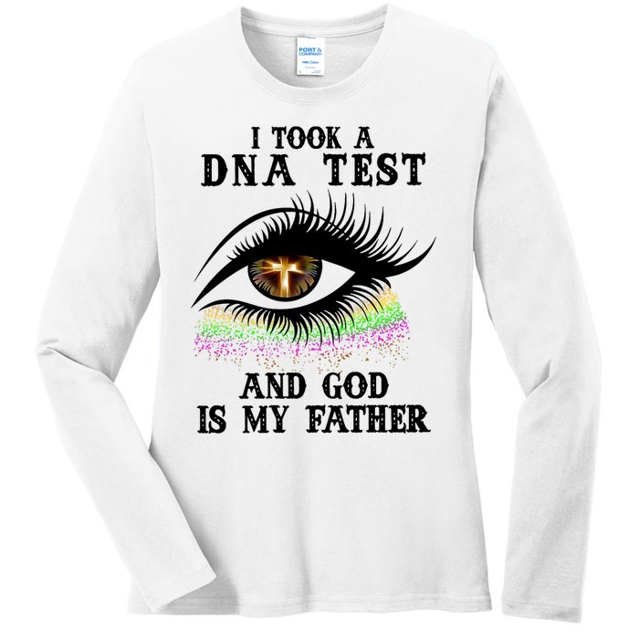 I Took A Dna Test And God Is My Father Eye Cross Ladies Long Sleeve Shirt