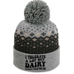 I Tolerate A Lot But Dairy Is Where I Draw The Line The Baniff Cuffed Pom Beanie