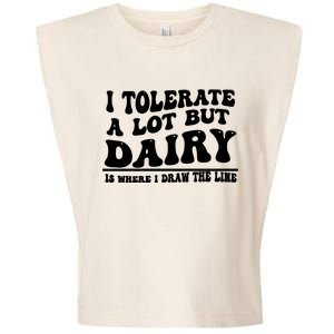 I Tolerate A Lot But Dairy Is Where I Draw The Line Garment-Dyed Women's Muscle Tee