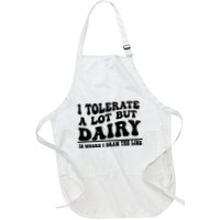I Tolerate A Lot But Dairy Is Where I Draw The Line Full-Length Apron With Pockets