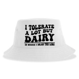 I Tolerate A Lot But Dairy Is Where I Draw The Line Sustainable Bucket Hat