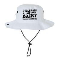 I Tolerate A Lot But Dairy Is Where I Draw The Line Legacy Cool Fit Booney Bucket Hat