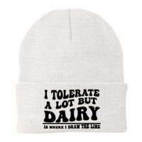 I Tolerate A Lot But Dairy Is Where I Draw The Line Knit Cap Winter Beanie