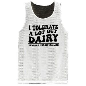 I Tolerate A Lot But Dairy Is Where I Draw The Line Mesh Reversible Basketball Jersey Tank