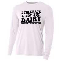 I Tolerate A Lot But Dairy Is Where I Draw The Line Cooling Performance Long Sleeve Crew