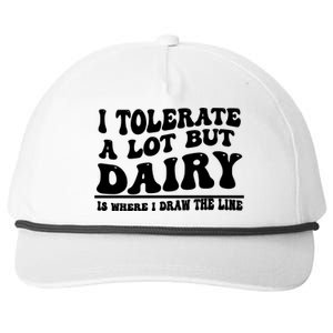 I Tolerate A Lot But Dairy Is Where I Draw The Line Snapback Five-Panel Rope Hat