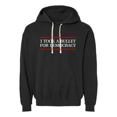 I Took A Bullet For Democracy Garment-Dyed Fleece Hoodie