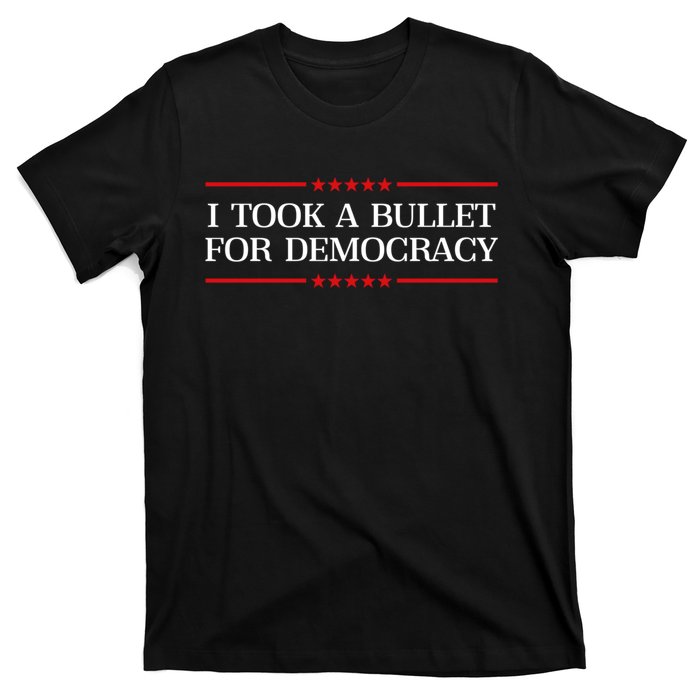 I Took A Bullet For Democracy T-Shirt