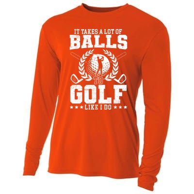 It Takes A Lot Of Balls To Golf Like I Do For A Golf Player Gift Cooling Performance Long Sleeve Crew