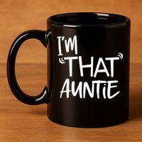 I'm That Auntie Funny Best Aunt 11oz C Handle Ceramic Mug