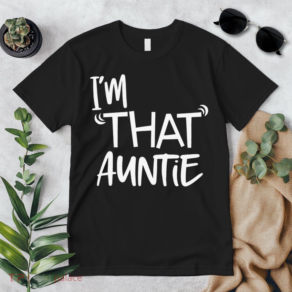 I'm That Auntie Funny Best Aunt Premium T-Shirt