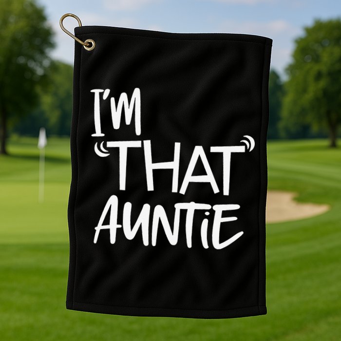 I'm That Auntie Funny Best Aunt Golf Towel