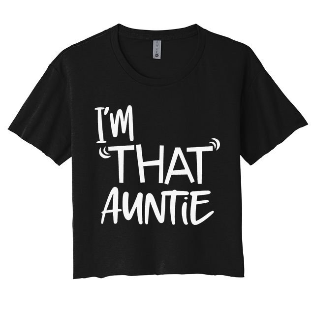 I'm That Auntie Funny Best Aunt Crop Top