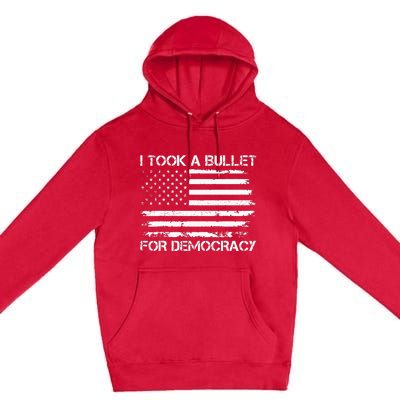 I Took A Bullet For Democracy Premium Pullover Hoodie