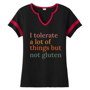 I Tolerate A Lot Of Things But Not Gluten Ladies Halftime Notch Neck Tee