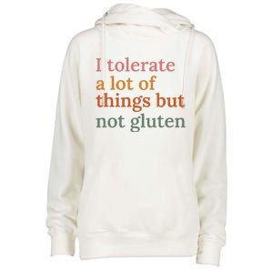 I Tolerate A Lot Of Things But Not Gluten Womens Funnel Neck Pullover Hood