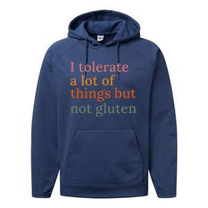 I Tolerate A Lot Of Things But Not Gluten Performance Fleece Hoodie