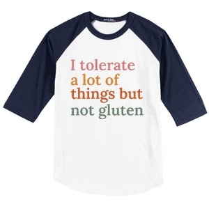 I Tolerate A Lot Of Things But Not Gluten Baseball Sleeve Shirt