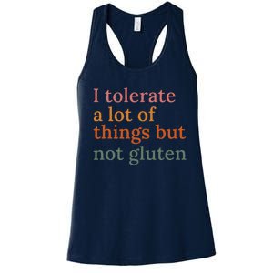 I Tolerate A Lot Of Things But Not Gluten Women's Racerback Tank