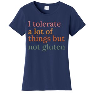 I Tolerate A Lot Of Things But Not Gluten Women's T-Shirt