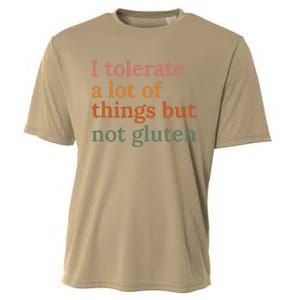 I Tolerate A Lot Of Things But Not Gluten Cooling Performance Crew T-Shirt