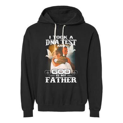 I Took A Dna Test And God Is My Father Garment-Dyed Fleece Hoodie