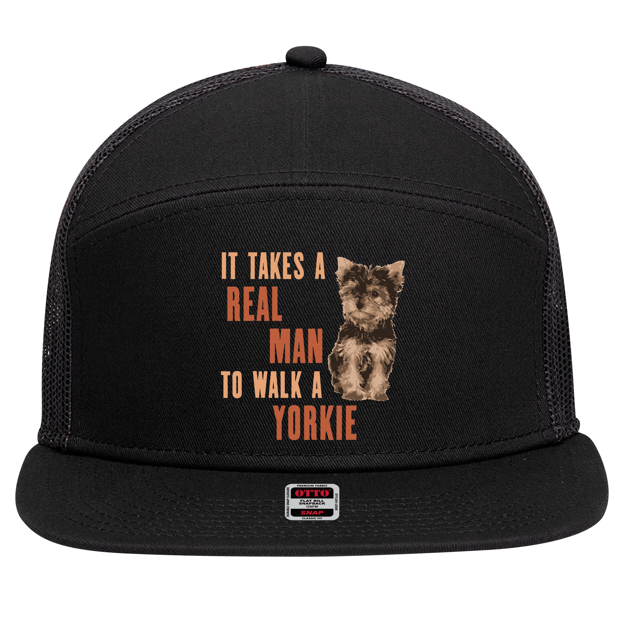 It Takes A REAL MAN To Walk A Yorkie Funny Dog Lover 7 Panel Mesh Trucker Snapback Hat