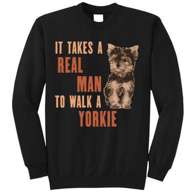 It Takes A REAL MAN To Walk A Yorkie Funny Dog Lover Sweatshirt
