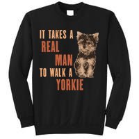 It Takes A REAL MAN To Walk A Yorkie Funny Dog Lover Sweatshirt