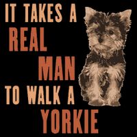 It Takes A REAL MAN To Walk A Yorkie Funny Dog Lover Sweatshirt