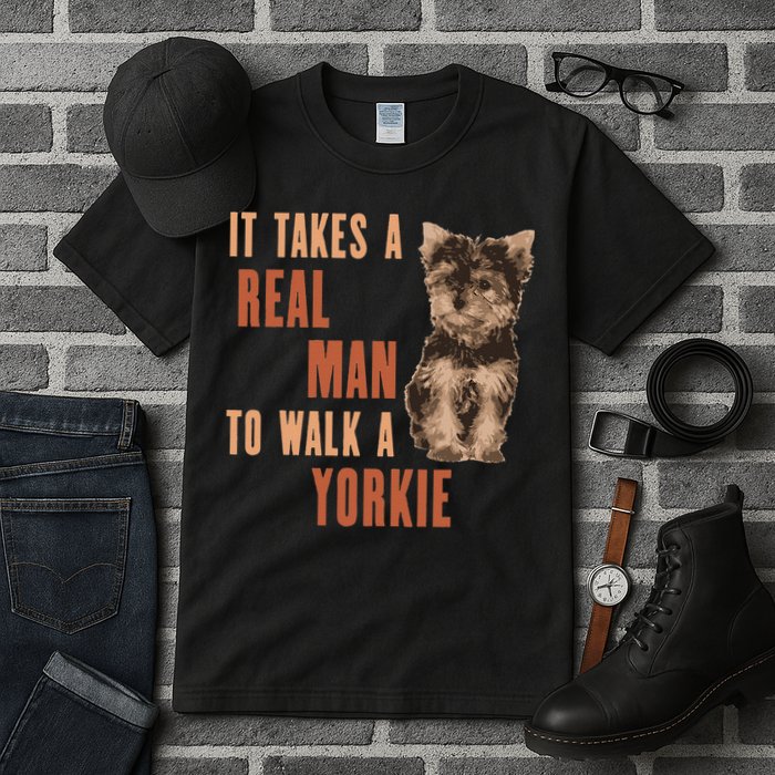 It Takes A REAL MAN To Walk A Yorkie Funny Dog Lover Tall T-Shirt