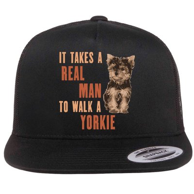 It Takes A REAL MAN To Walk A Yorkie Funny Dog Lover Flatbill Hat