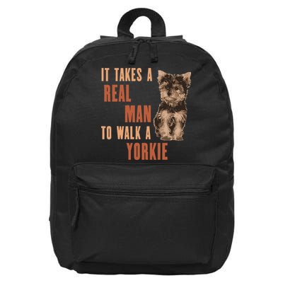 It Takes A REAL MAN To Walk A Yorkie Funny Dog Lover 16 in Basic Backpack