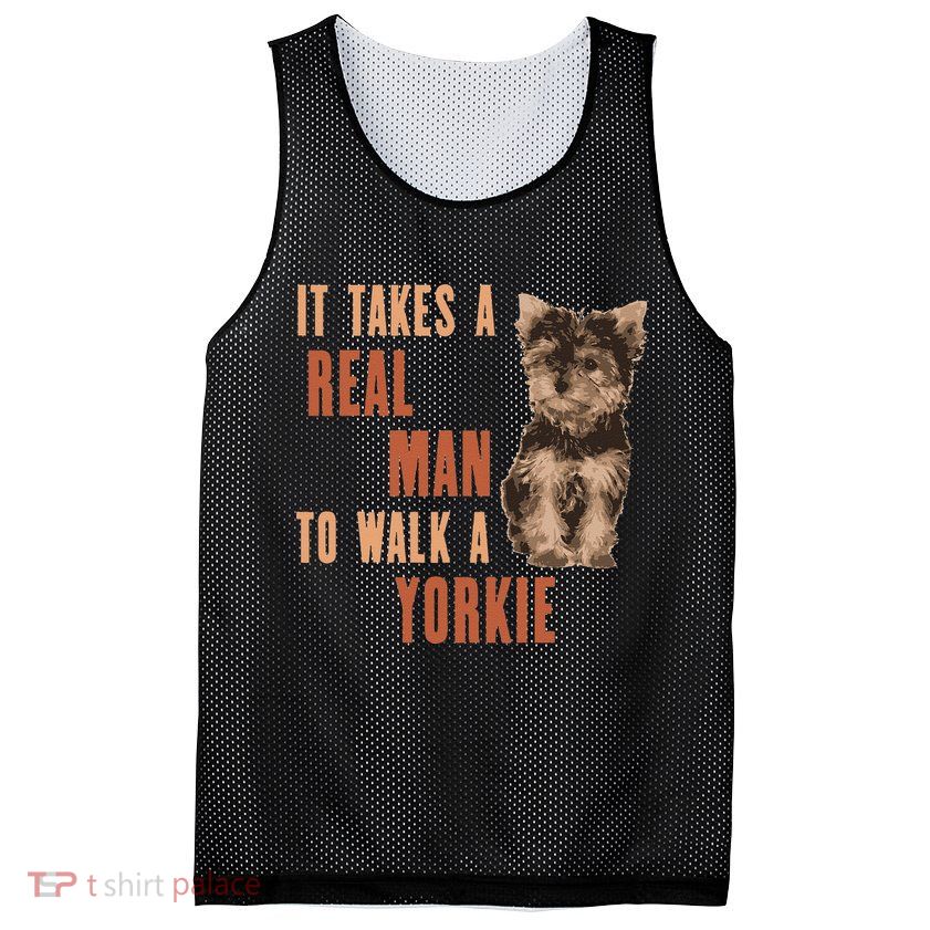 It Takes A REAL MAN To Walk A Yorkie Funny Dog Lover Mesh Reversible Basketball Jersey Tank