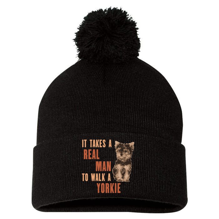 It Takes A REAL MAN To Walk A Yorkie Funny Dog Lover Pom Pom 12in Knit Beanie