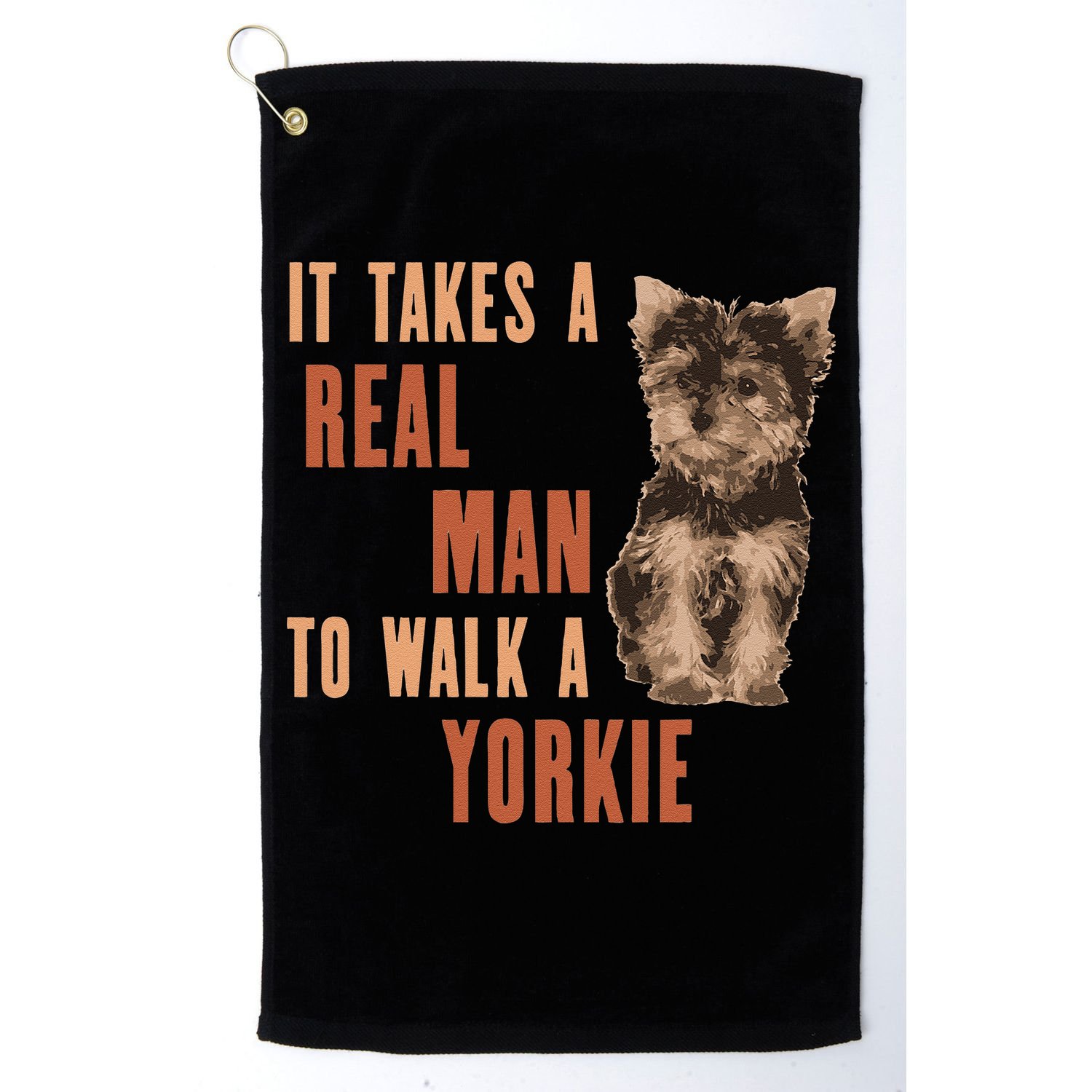 It Takes A REAL MAN To Walk A Yorkie Funny Dog Lover Golf Towel