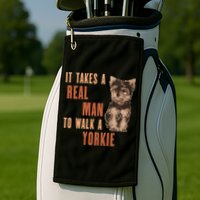It Takes A REAL MAN To Walk A Yorkie Funny Dog Lover Golf Towel