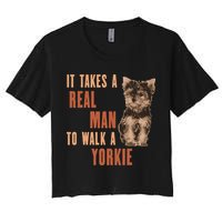 It Takes A REAL MAN To Walk A Yorkie Funny Dog Lover Crop Top